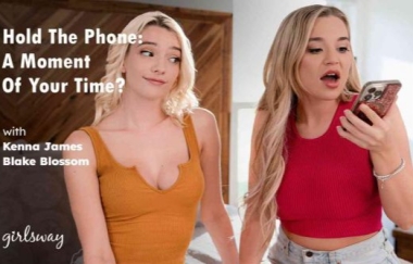 Kenna James, Blake Blossom - Hold The Phone: A Moment Of Your Time?